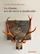 La chasse,<br>art de vivre & modernité