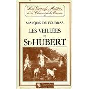 <i>Marquis de Foudras</i><br>Les veillées de Saint-Hubert.<br>Les grands maîtres... III