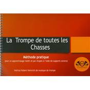 <i>H. Heinrich</i><br>La trompe de toutes les chasses.<br>Méthode pratique pour un apprentissage inédit et par étapes à l'aide de support sonores