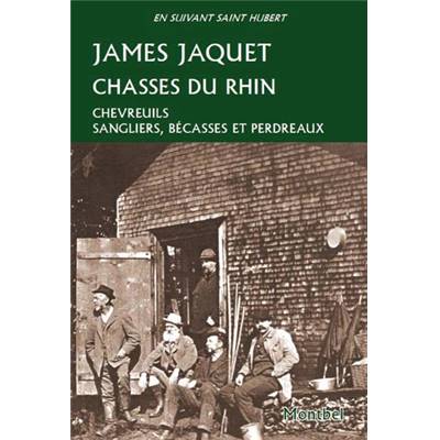 <i>J. Jaquet</i><br>Chasses du Rhin.<br>Chevreuils, sangliers, bécasses et perdreaux