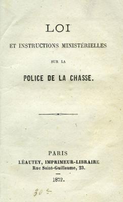 Loi et instructions ministérielles<br>sur la police de la chasse