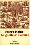 <i>P. Moinot</i><br>Le guetteur d'ombre