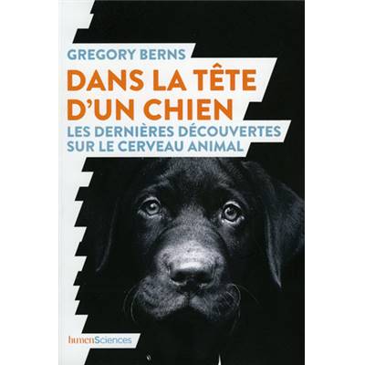<i>G. Berns</i><br>Dans la tête d'un chien.<br>Les dernières découvertes sur le cerveau animal