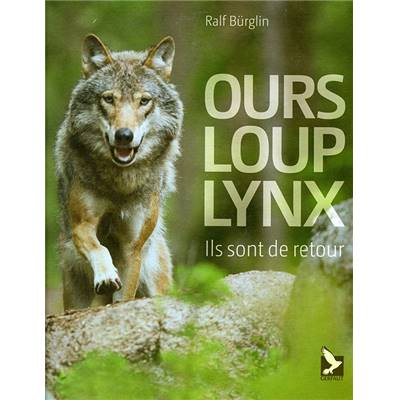 <i>R. Bürglin</i><br>Ours, loup, lynx.<br>Ils sont de retour