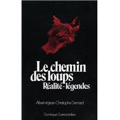 <i>A. & J.-C. Demard</i><br>Le chemin des loups.<br>Réalité, légendes