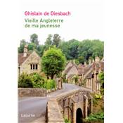 <i>G. de Diesbach</i><br>Vieille Angleterre de ma jeunesse