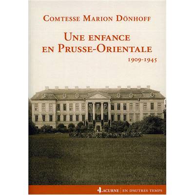 <i>Comtesse M. Dönhoff</i><br>Une enfance en Prusse-Orientale<br>1909-1945