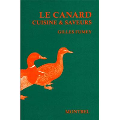 <i>G. Fumey</i><br>Le canard.<br>Cuisine et saveurs