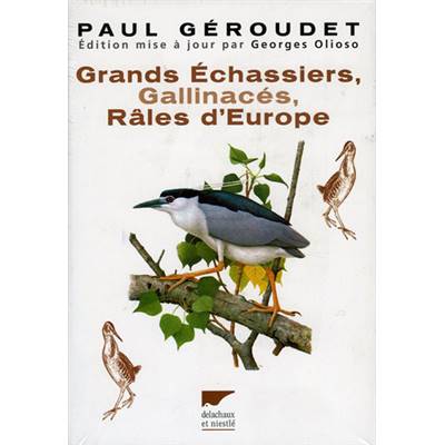 <i>P. Géroudet</i><br>Grands échassiers, gallinacés, râles d'Europe