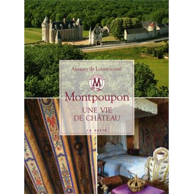 <i>A. de Louvencourt</i><br>Montpoupon.<br>Une vie de château