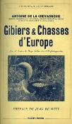 <i>A. de la Chevasnerie</i><br>Gibiers et chasses d'Europe