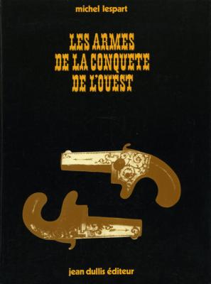 <i>M. Lespart</i><br>Les armes de la conquête de l'Ouest