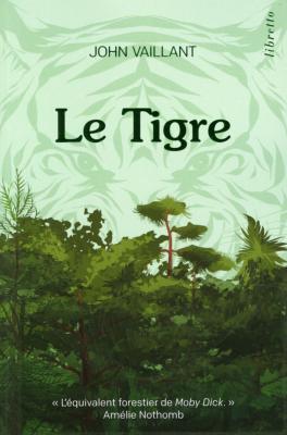 <i>J. Vaillant</i><br>Le tigre.<br>Une histoire de survie dans la taïga